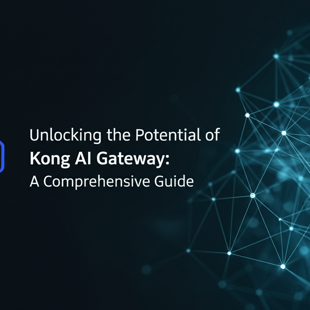 Unlocking the Potential of Kong AI Gateway: A Comprehensive Guide