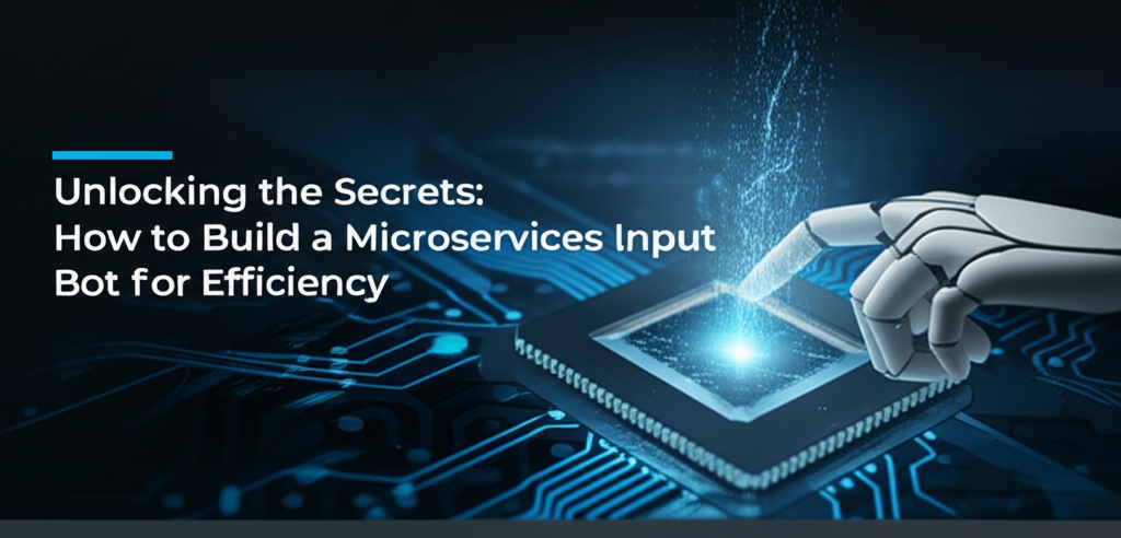 Unlocking the Secrets: How to Build a Microservices Input Bot for Efficiency