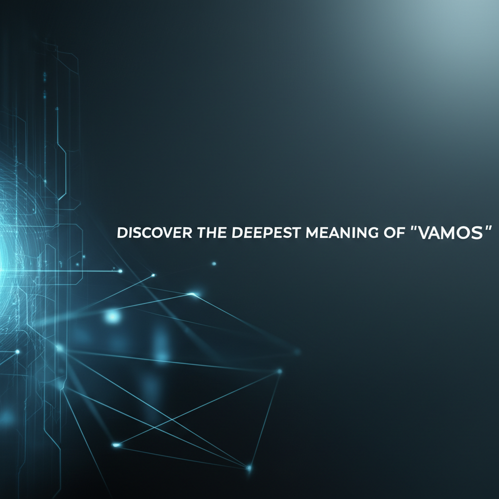 Discover the Deepest Meaning of "Vamos" - Unveiling its Cultural Significance