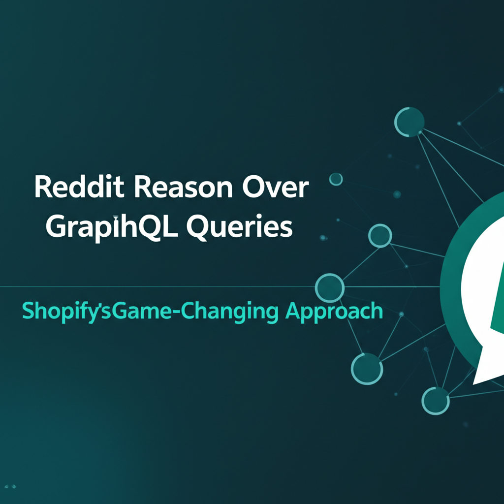 Reddit Reason Over GraphQL Queries: Shopify's Game-Changing Approach