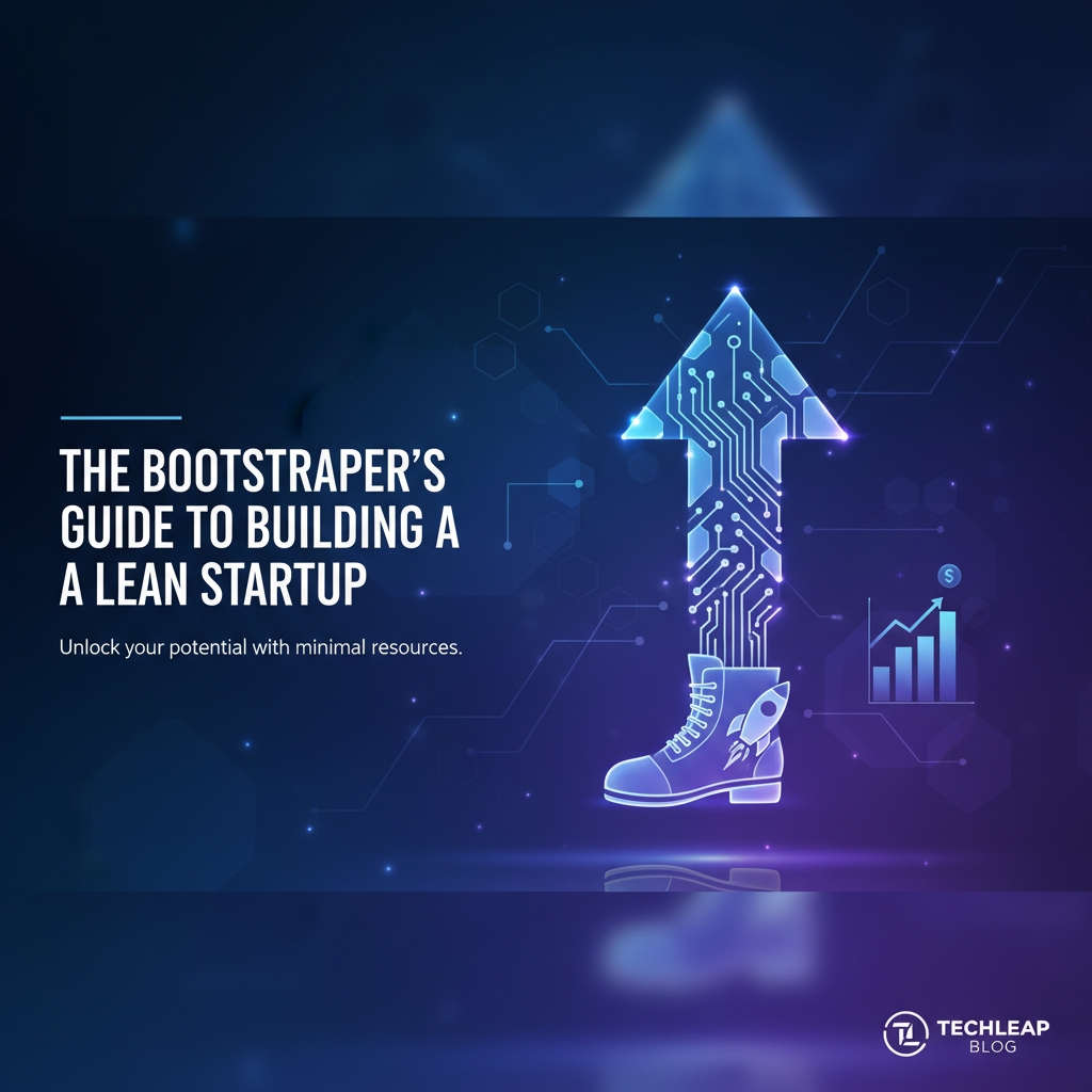 The Bootstrapper's Guide to Building a Lean Startup