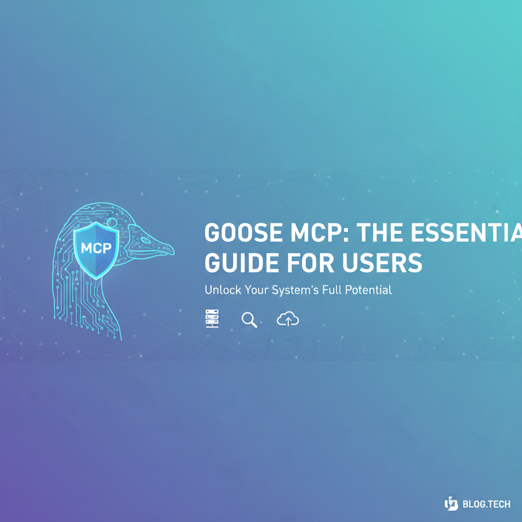Goose MCP: The Essential Guide for Users