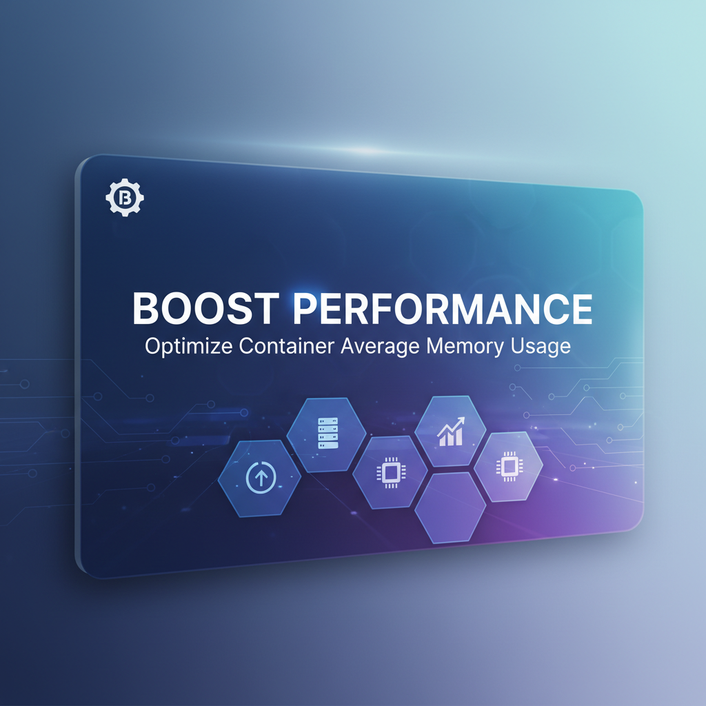Boost Performance: Optimize Container Average Memory Usage