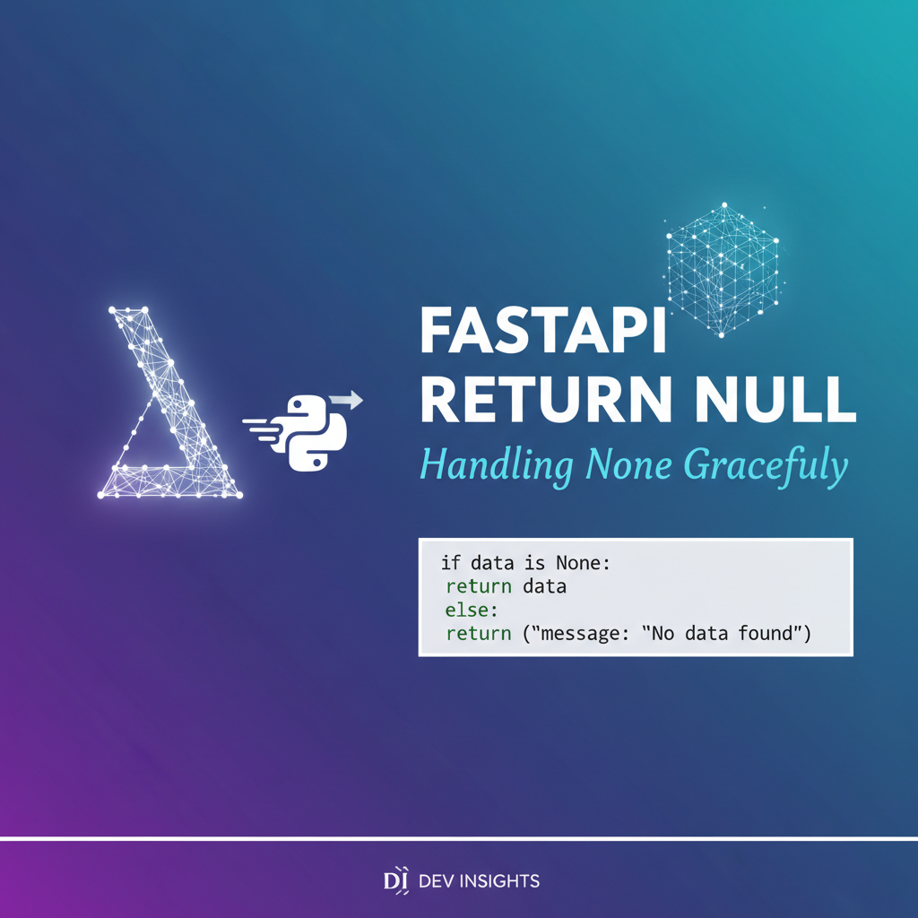 FastAPI Return Null: Handling None Gracefully