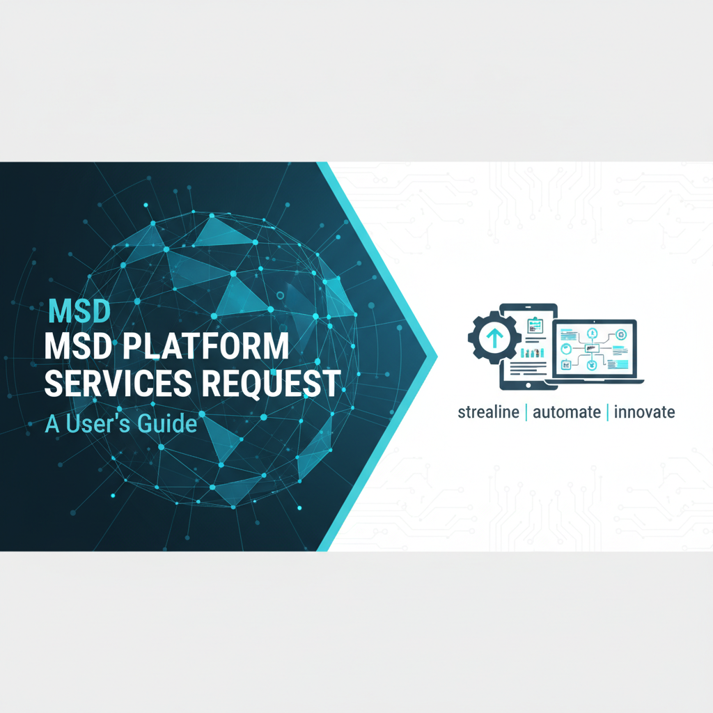 MSD Platform Services Request: A User's Guide