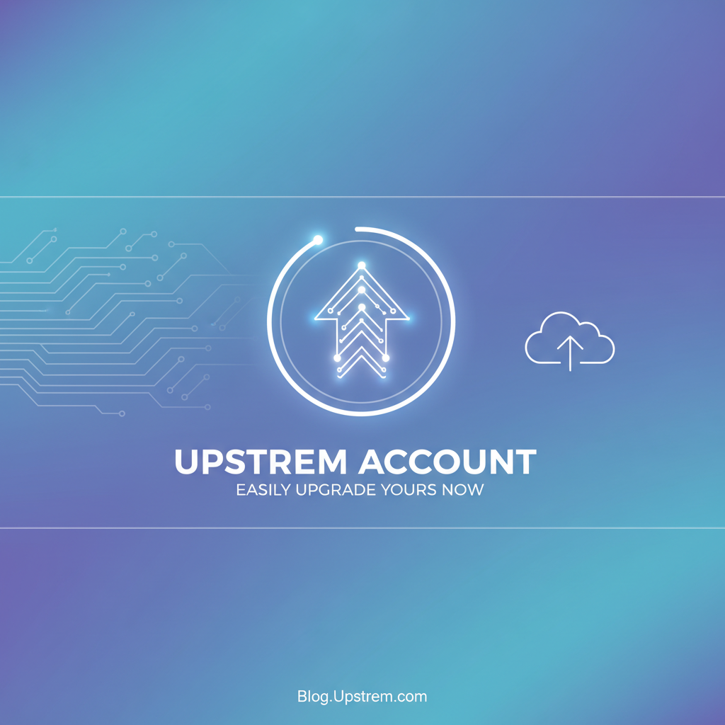 How to Upgrade Your Upstrem Account Easily