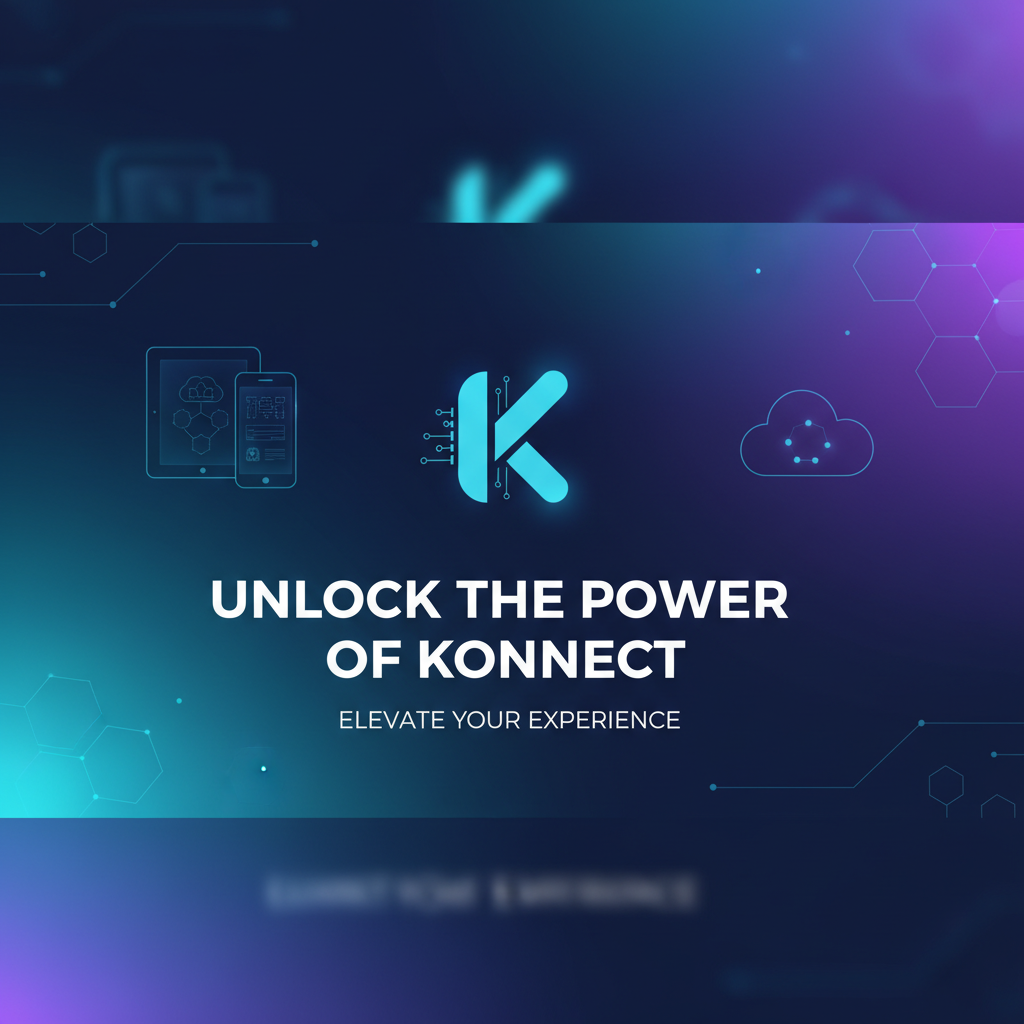 Unlock the Power of Konnect: Elevate Your Experience