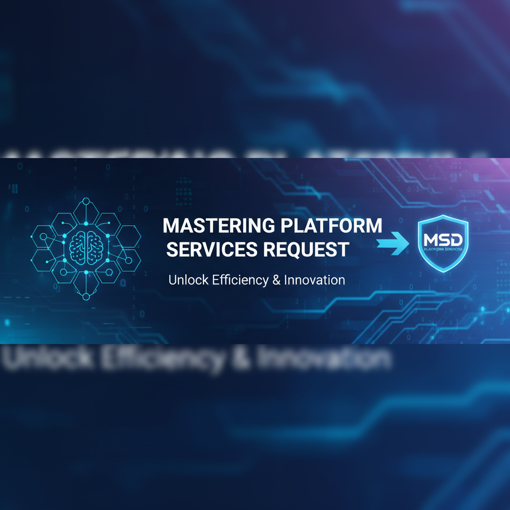 Mastering Platform Services Request - MSD