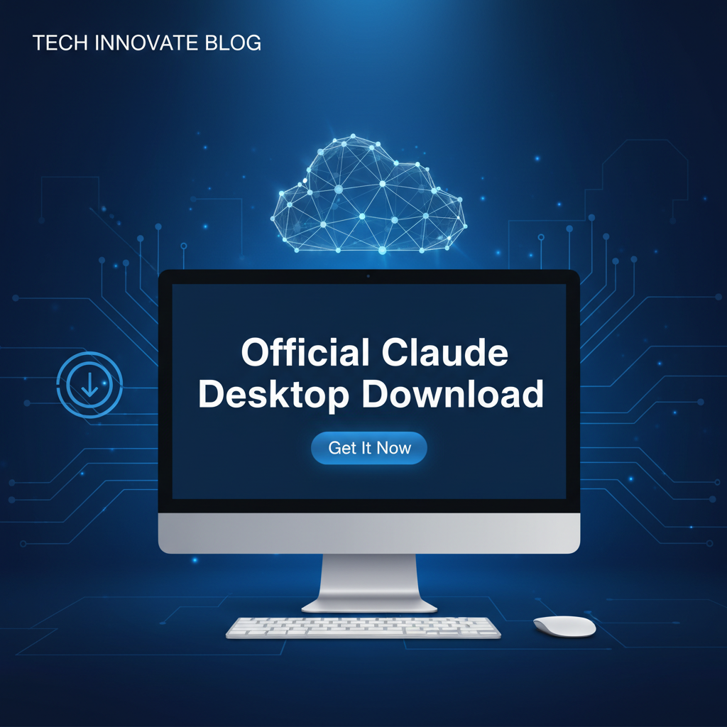 Official Claude Desktop Download: Get It Now