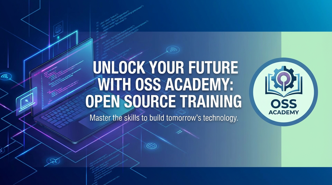 Unlock Your Future with OSS Academy: Open Source Training