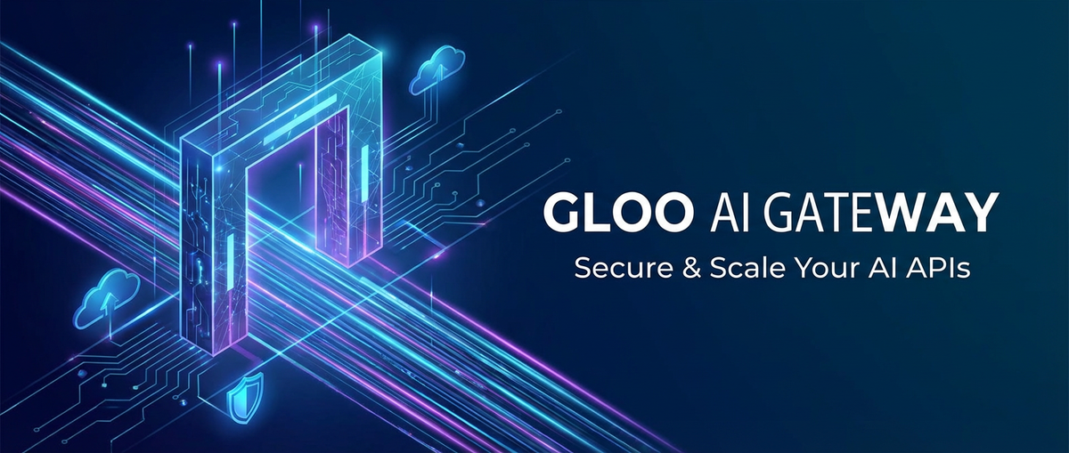Gloo AI Gateway: Secure & Scale Your AI APIs