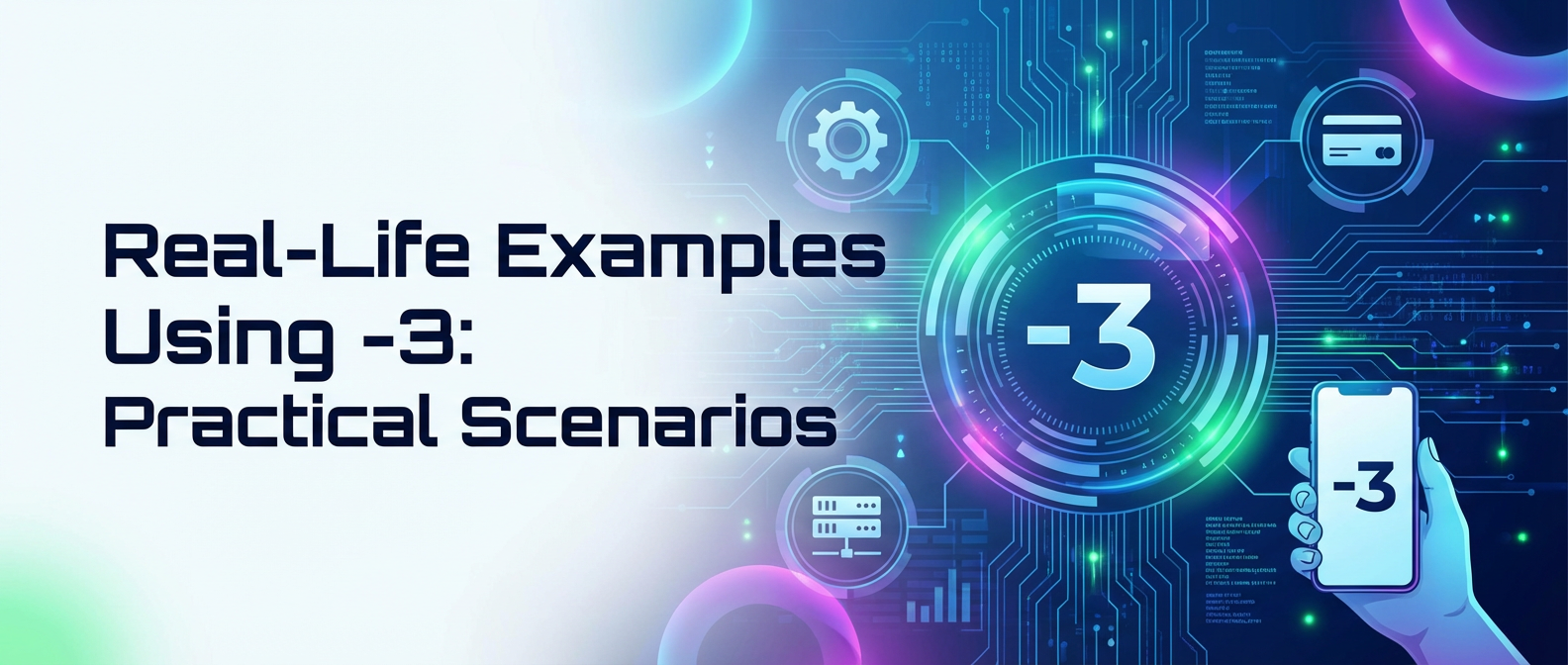 Real-Life Examples Using -3: Practical Scenarios