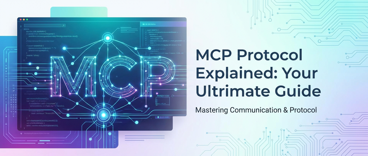 MCP Protocol Explained: Your Ultimate Guide