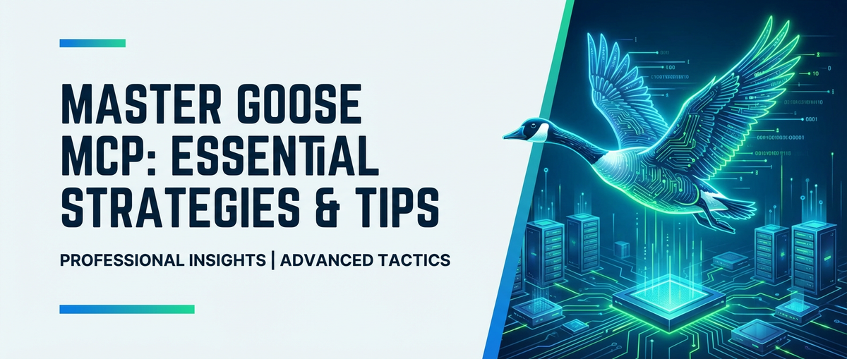 Master Goose MCP: Essential Strategies & Tips