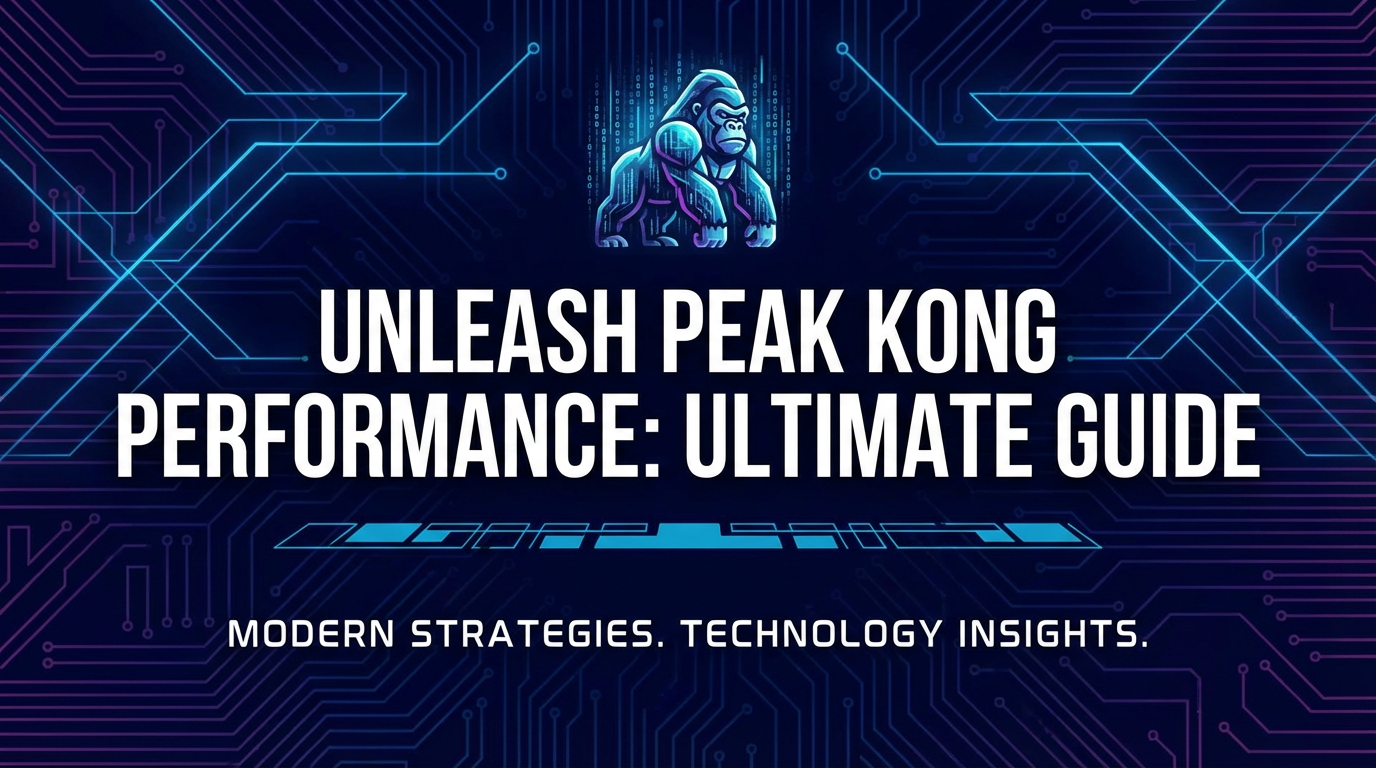 Unleash Peak Kong Performance: Ultimate Guide