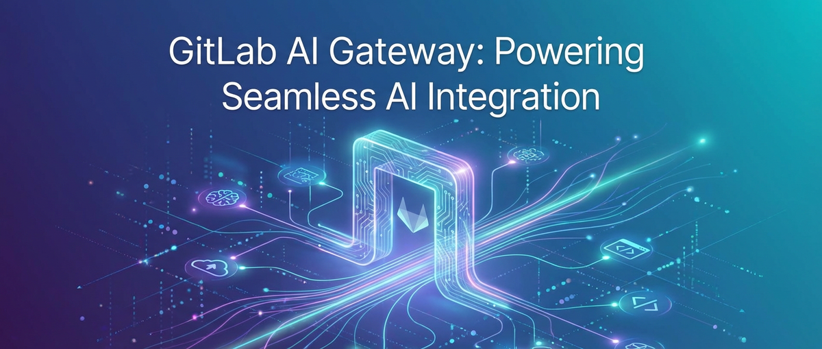 GitLab AI Gateway: Powering Seamless AI Integration