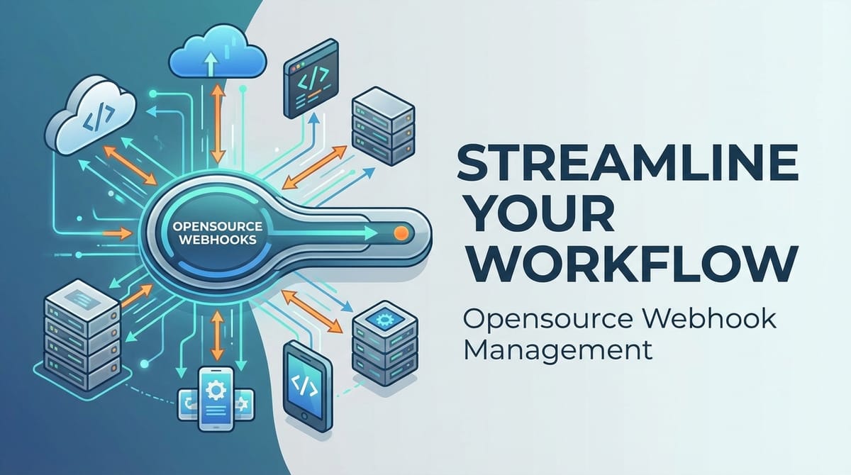 Streamline Your Workflow: Opensource Webhook Management