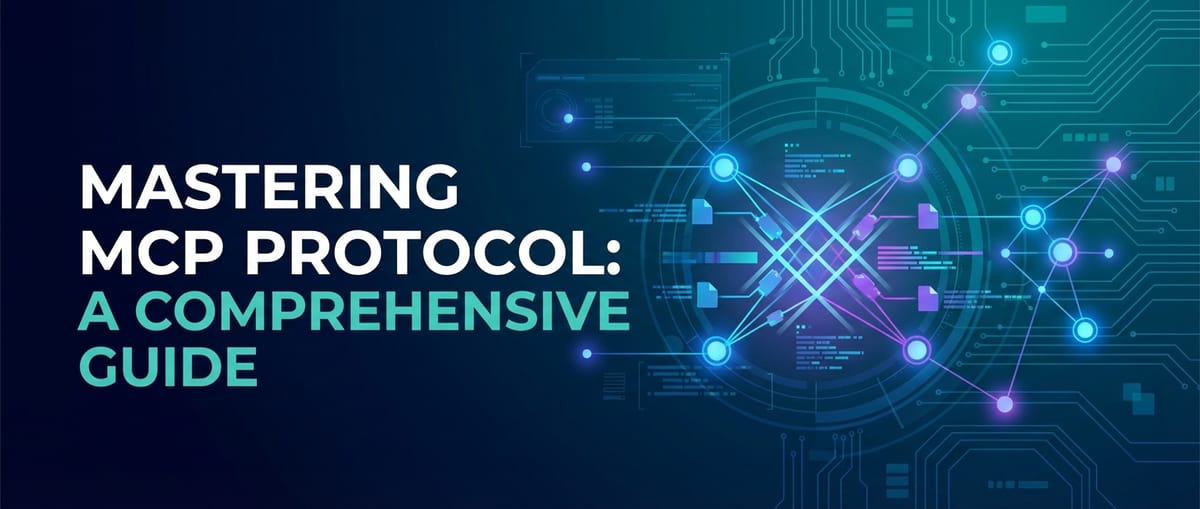 Mastering MCP Protocol: A Comprehensive Guide