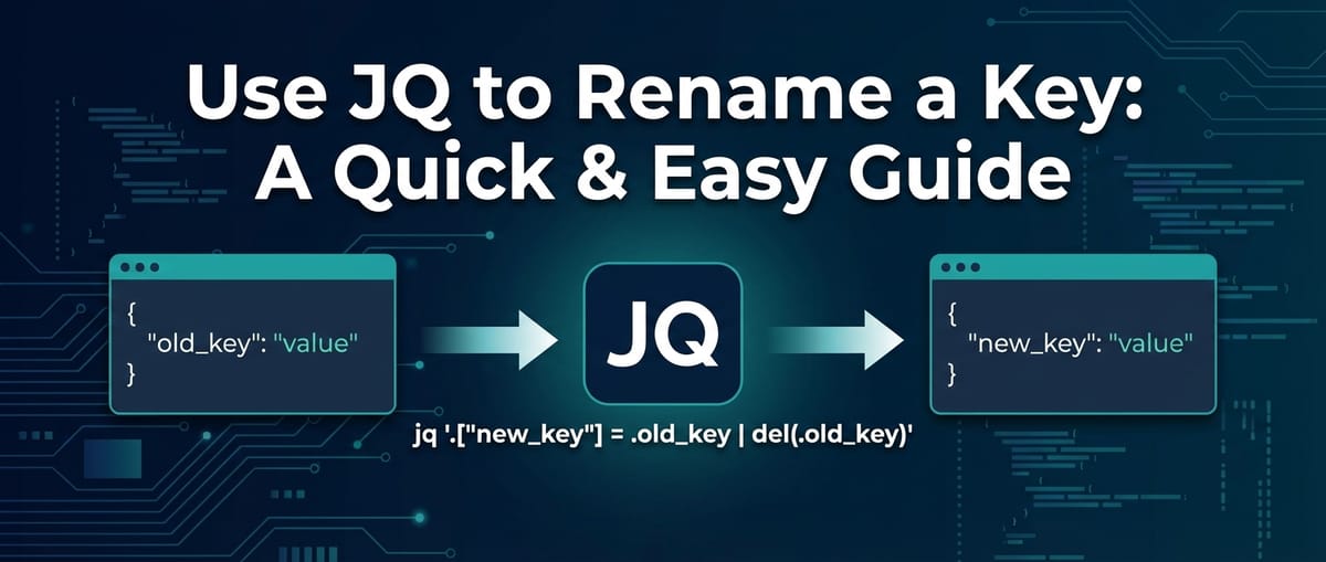 Use JQ to Rename a Key: A Quick & Easy Guide