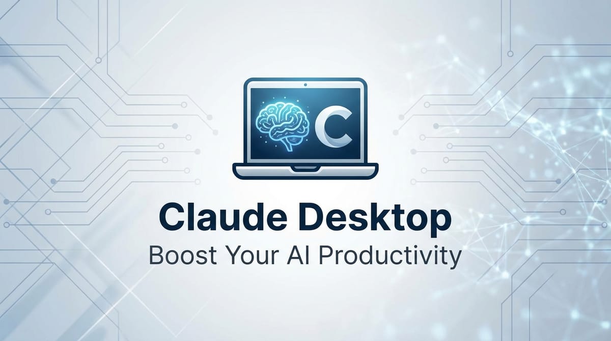 Claud Desktop: Boost Your AI Productivity