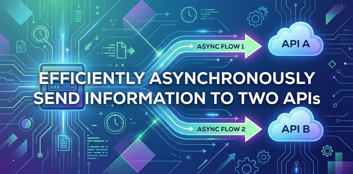 Efficiently Asynchronously Send Information to Two APIs