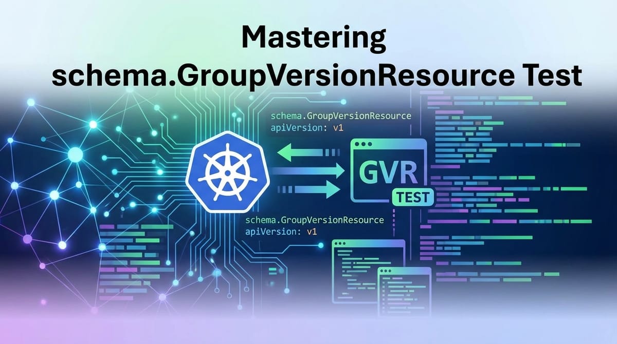 Mastering schema.GroupVersionResource Test