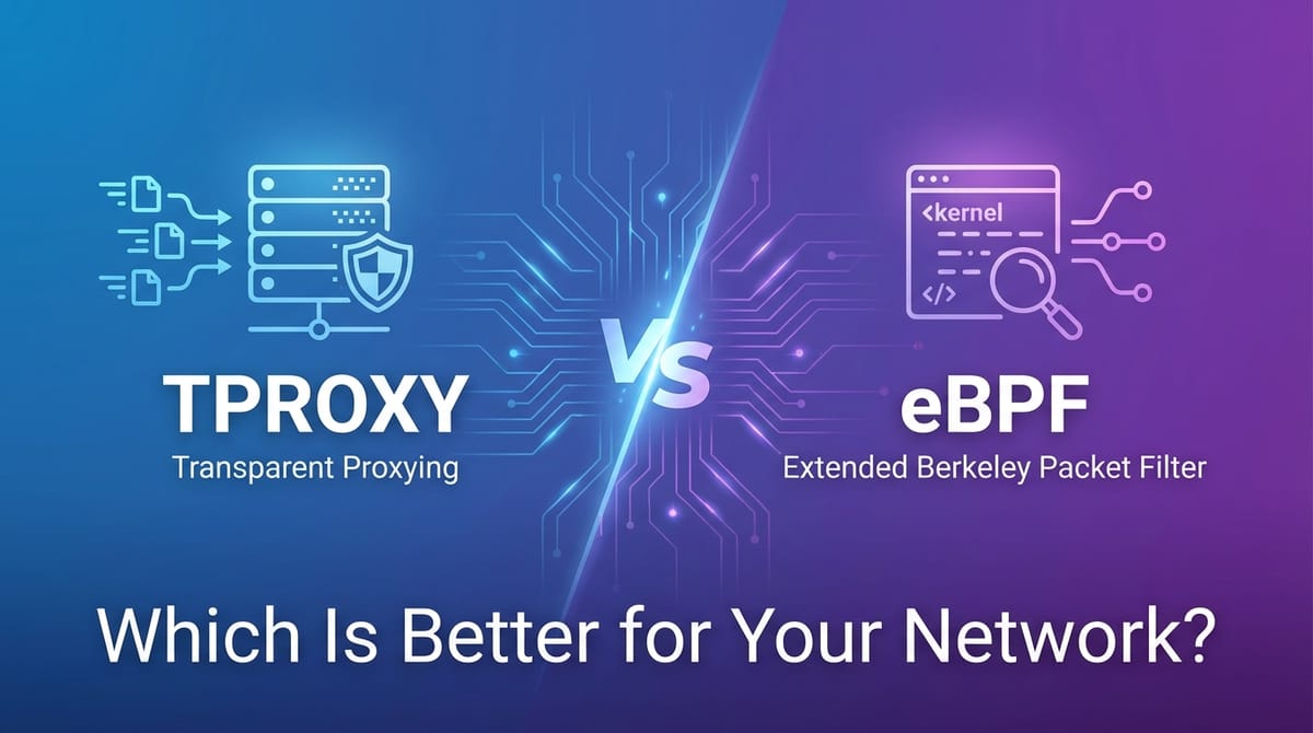 TPROXY vs eBPF: Which Is Better for Your Network?