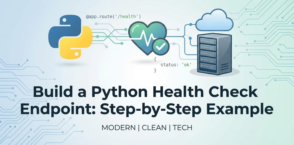 Build a Python Health Check Endpoint: Step-by-Step Example