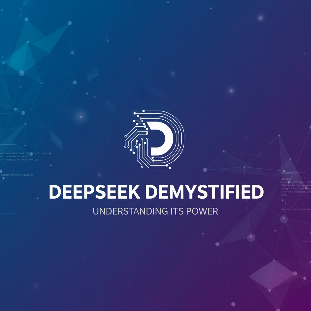 Deepseek Demystified: Understanding Its Power