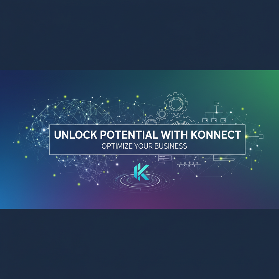 Unlock Potential with Konnect: Optimize Your Business