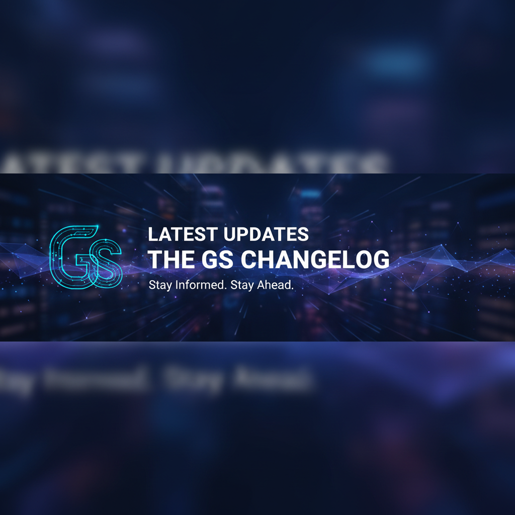 Latest Updates: The GS Changelog