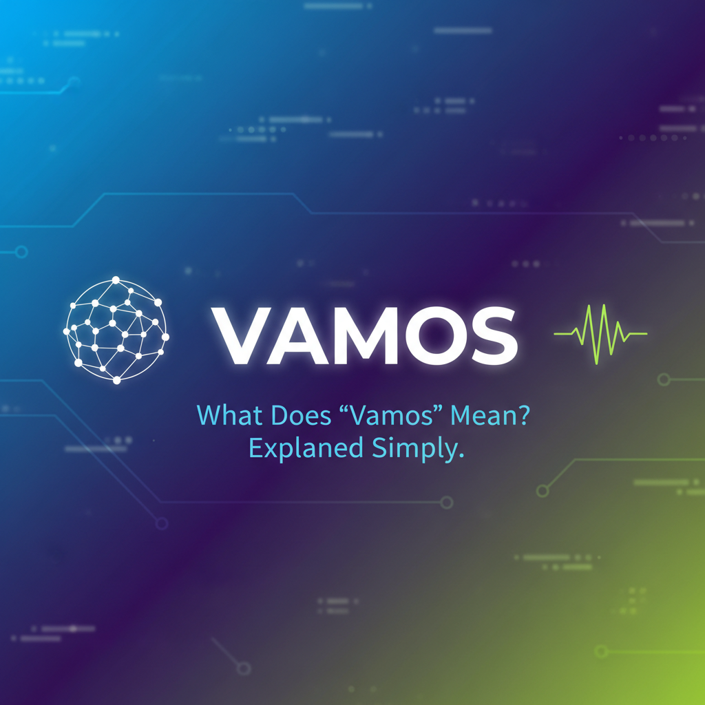 What Does 'Vamos' Mean? Explained Simply.