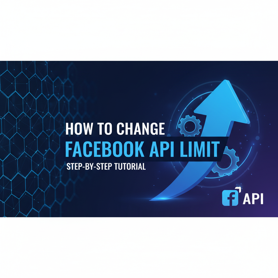 How to Change Facebook API Limit: Step-by-Step Tutorial