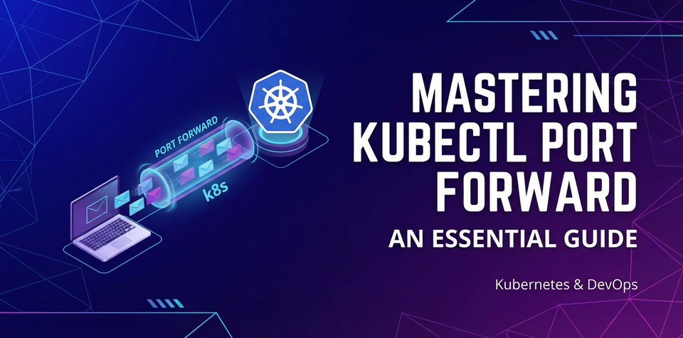 Mastering Kubectl Port Forward: An Essential Guide
