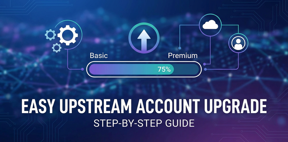 Easy Upstrem Account Upgrade: Step-by-Step Guide