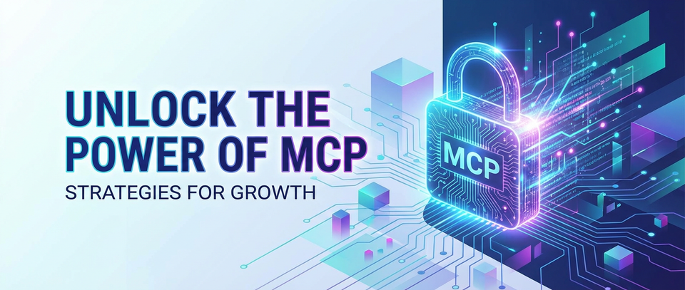 Unlock the Power of MCP: Strategies for Growth