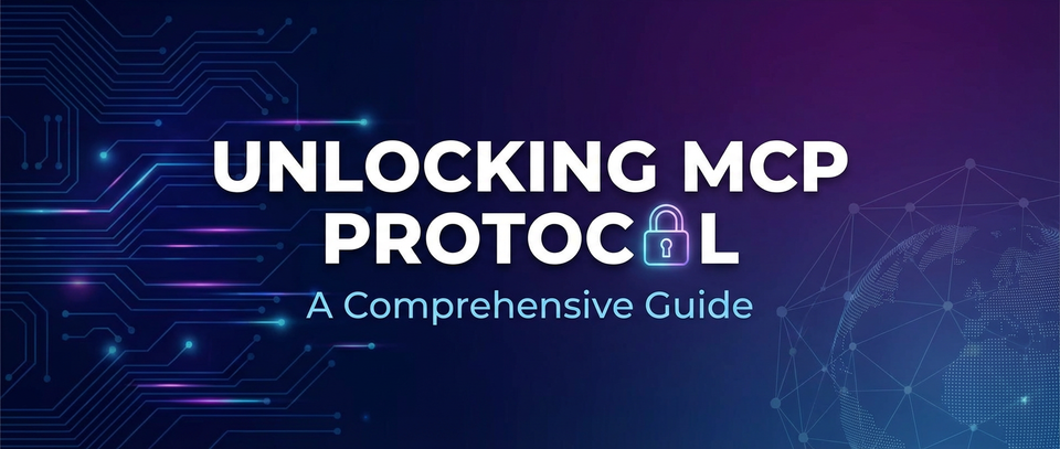 Unlocking MCP Protocol: A Comprehensive Guide