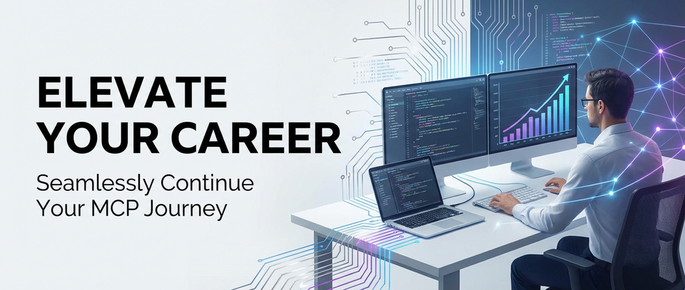 Elevate Your Career: Seamlessly Continue Your MCP Journey