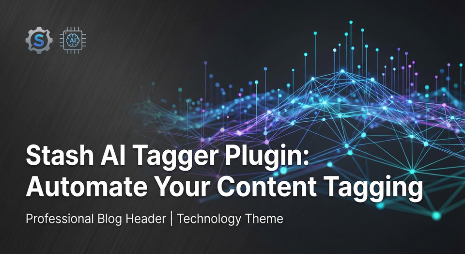 Stash AI Tagger Plugin: Automate Your Content Tagging