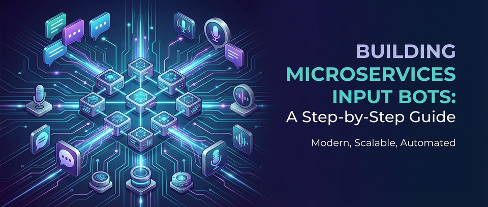 How to Build Microservices Input Bots: A Step-by-Step Guide